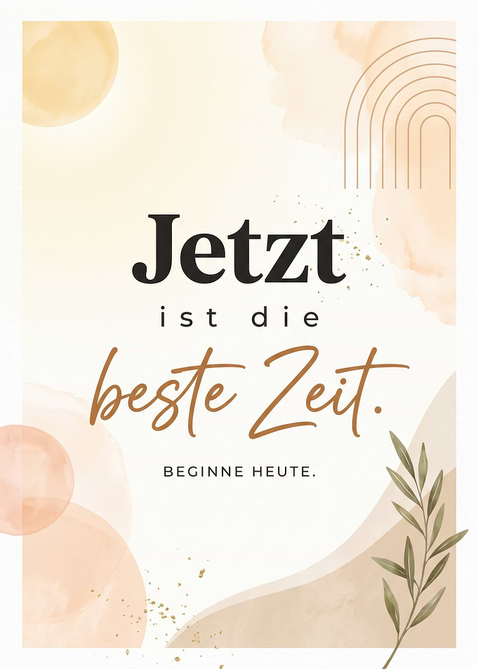 Jetzt ist die beste Zeit. BEGINNE HEUTE Inspirational German Quote Wall Art