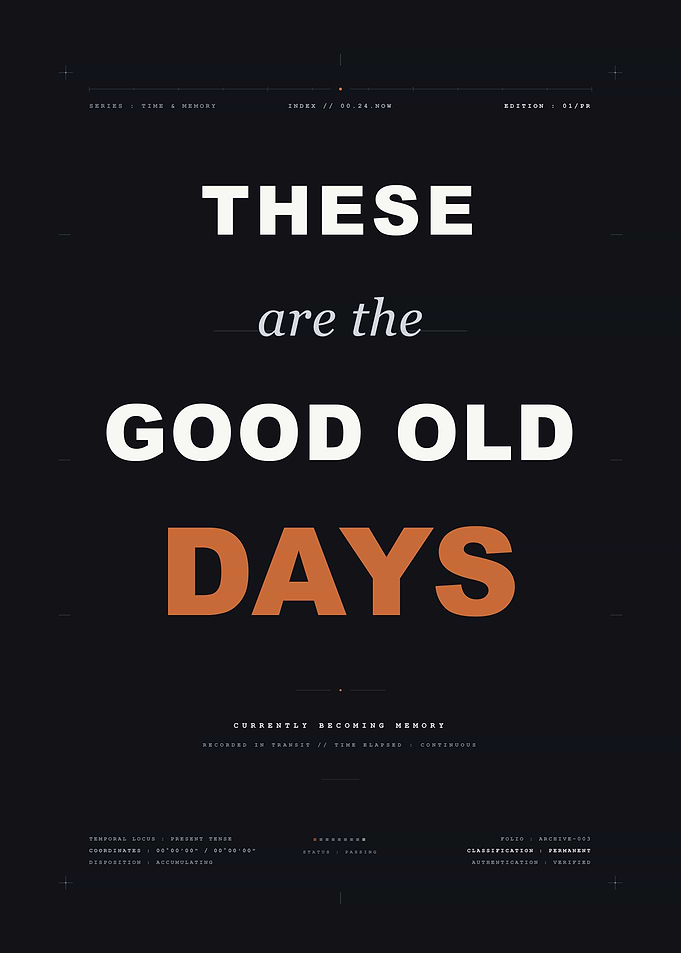 These Are The Good Old Days Poster