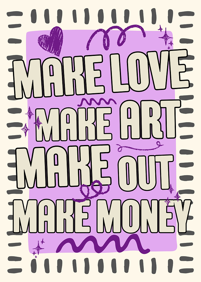 Make Love Art Out Money Typography Funny Poster