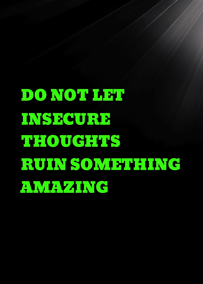 DO NOT LET INSECURE THOUGHTS RUIN - Inspirational Quote Text Art