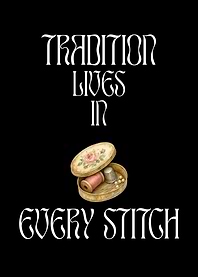 Tradition Lives In Every Stitch Poster