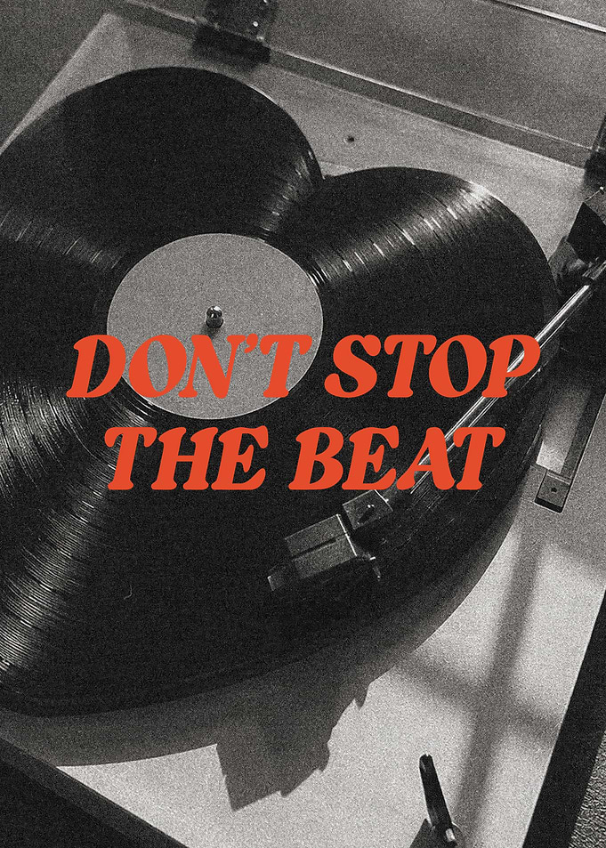 Don't Stop The Beat Vinyl Poster