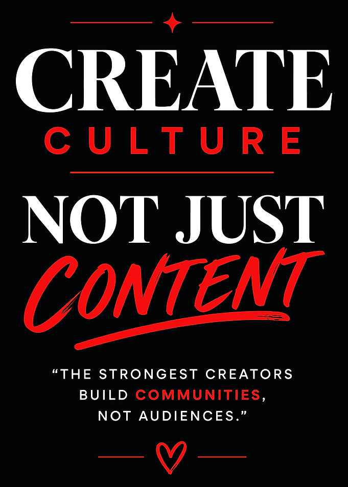 Create Culture Not Just Content Poster