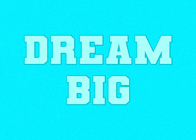 Dream Big Inspirational Text Art