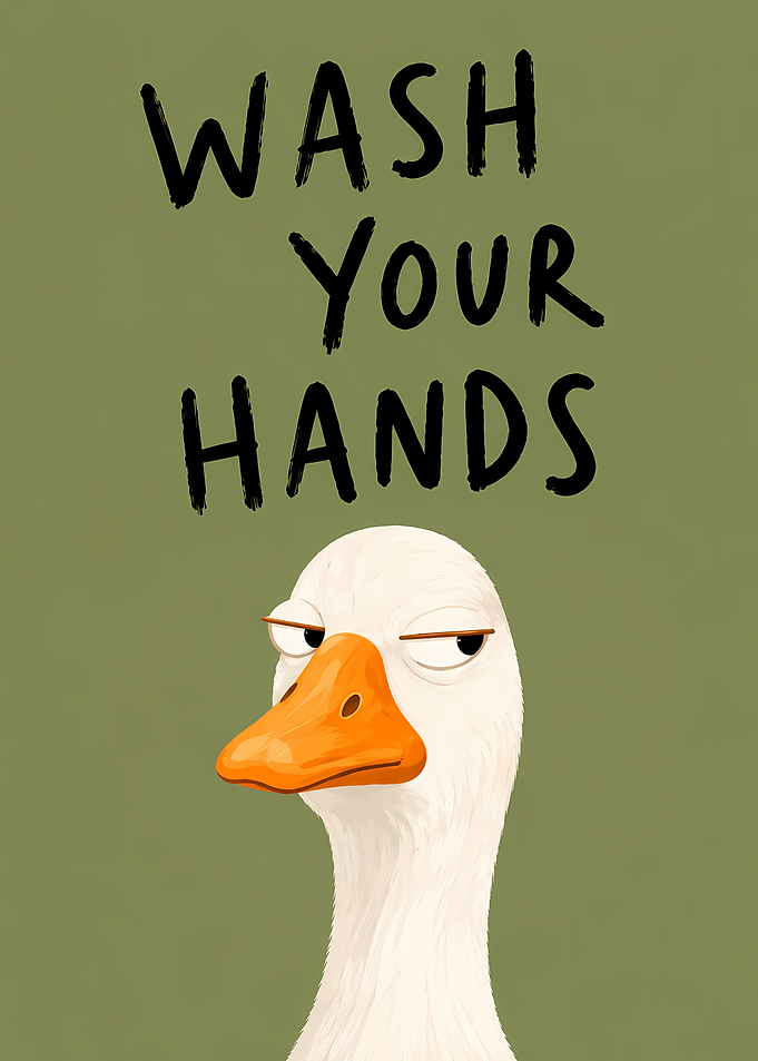 Funny Goose Wash Your Hands Poster
