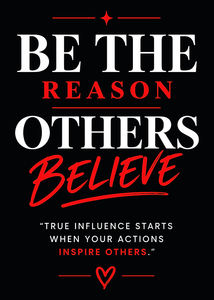Be The Reason Others Believe Poster
