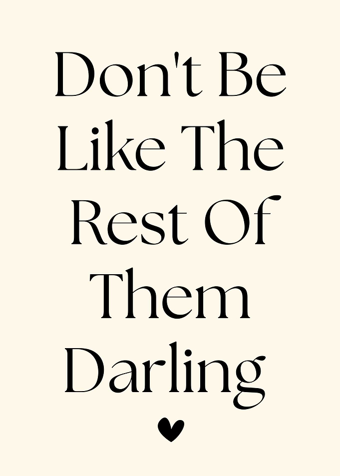 Don't Be Like The Rest Darling Minimalist Fashion Feminine Poster