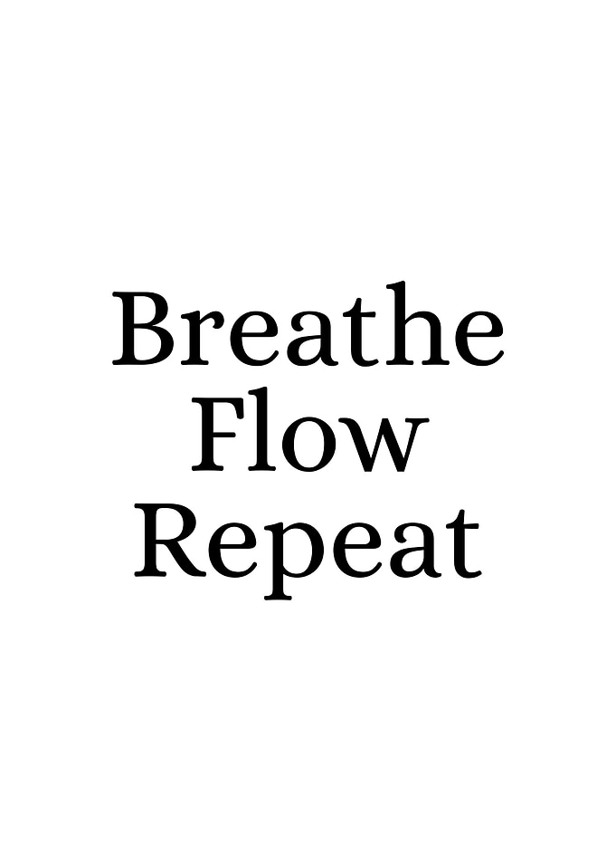 Breathe Flow Repeat Inspirational Quote