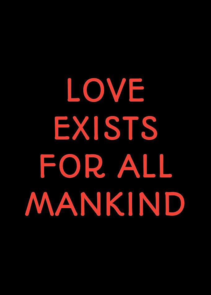 Love Exists For All Mankind Quote