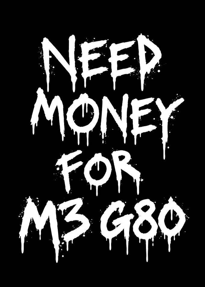 Need Money For M3 G80 Text