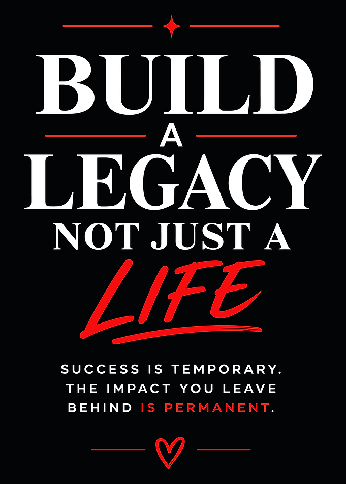 Build A Legacy Motivational Poster