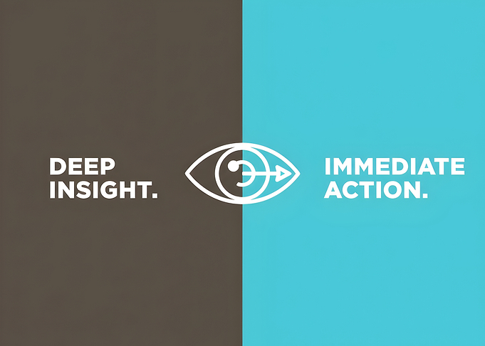 Deep Insight Immediate Action Minimalist Graphic