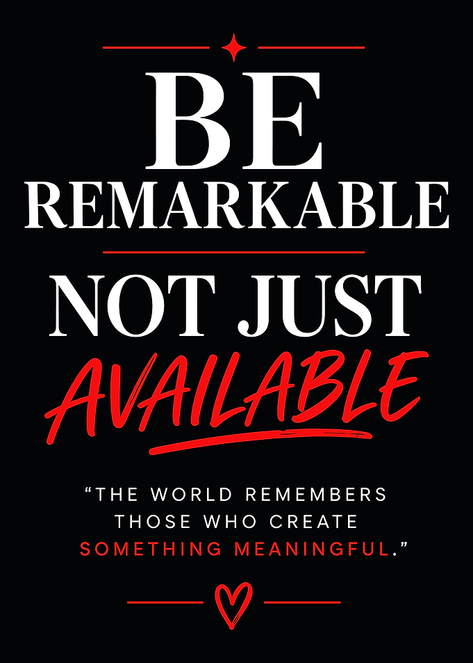 Be Remarkable Inspirational Quote Poster