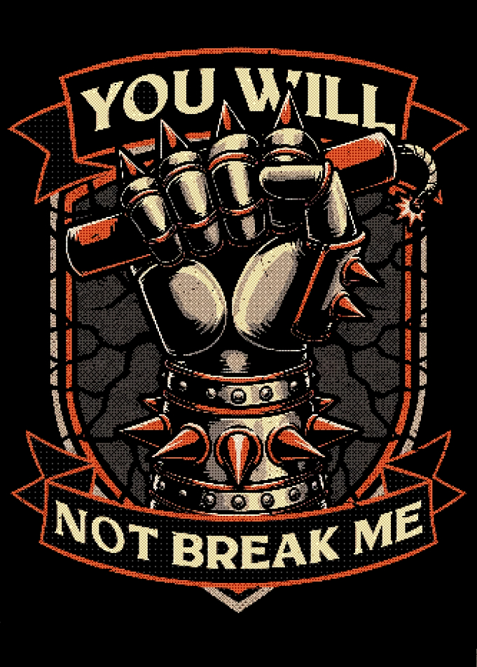 You Will Not Break Me
