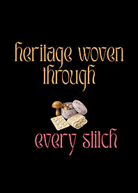 Heritage Woven Through Every Stitch