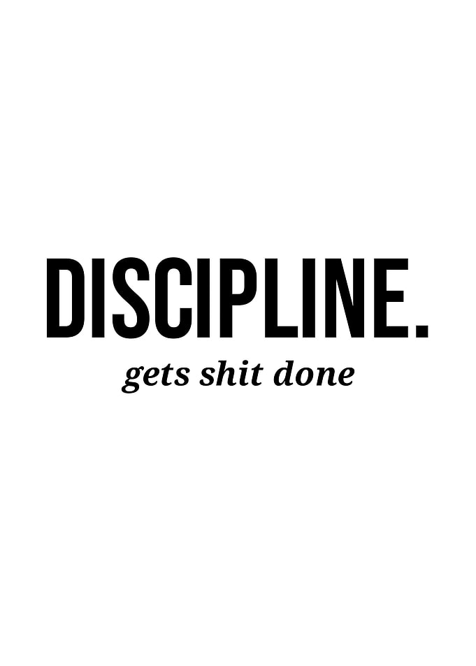 Discipline Gets Shit Done Typography Poster