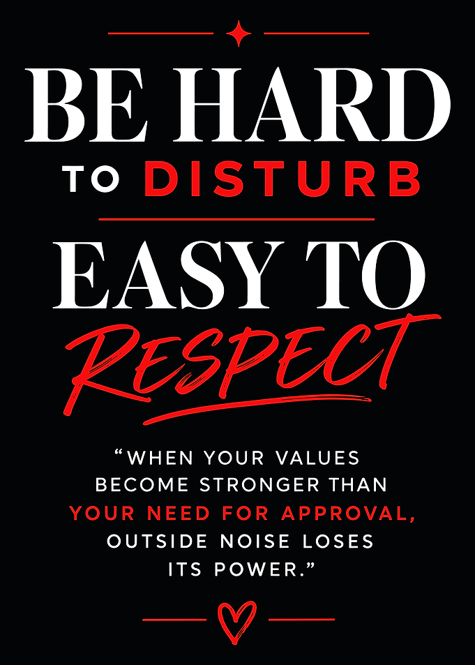 Be Hard to Disturb Inspirational Quote