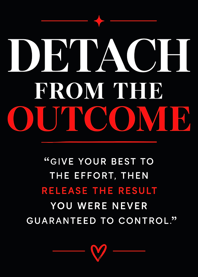 Detach From The Outcome Inspirational Quote