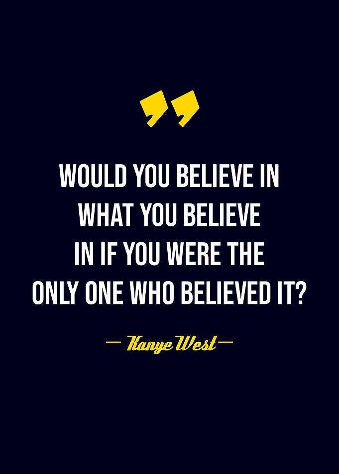 Kanye West Inspirational Quote Poster