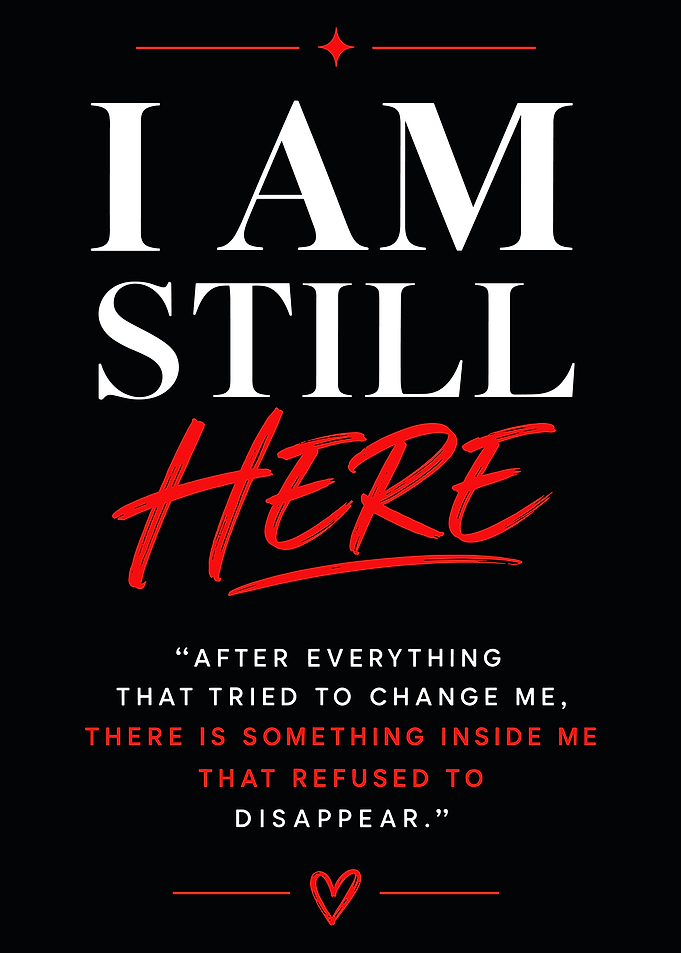 I Am Still Here Inspirational Quote