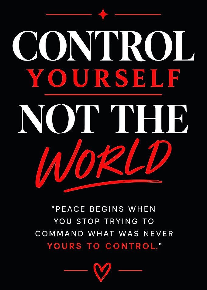 Control Yourself Not The World Quote