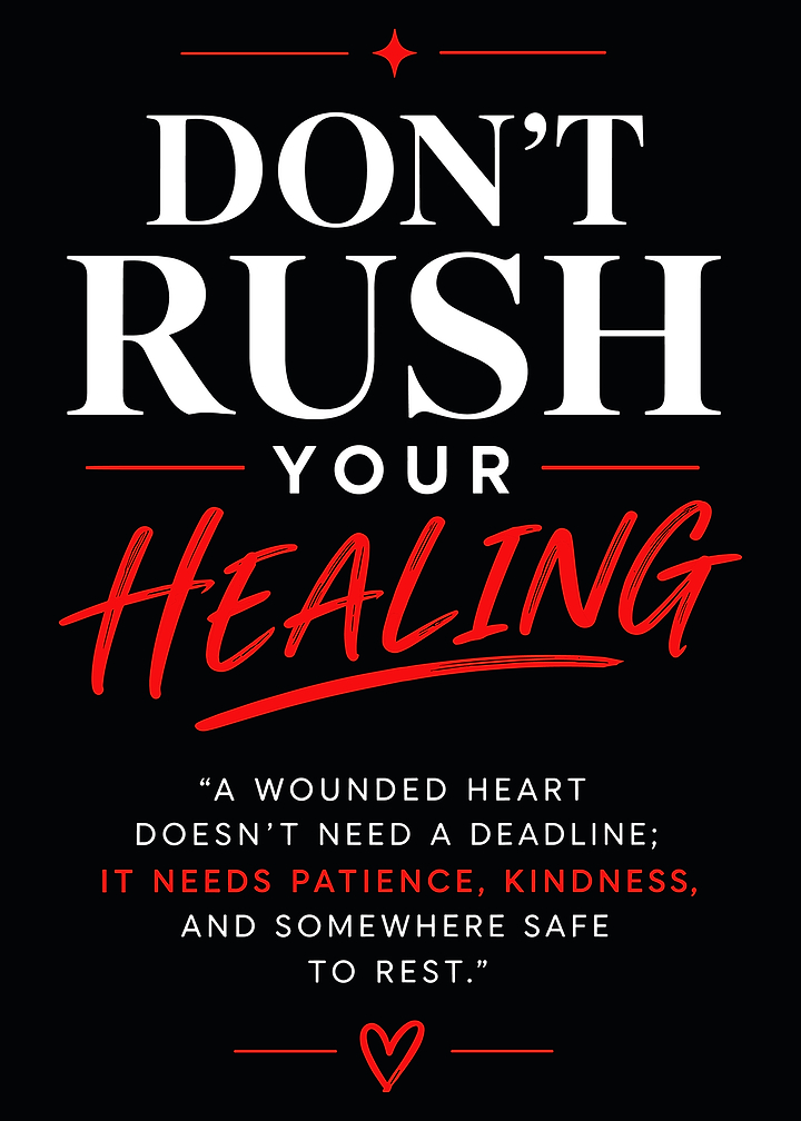 Don't Rush Your Healing Inspirational Quote