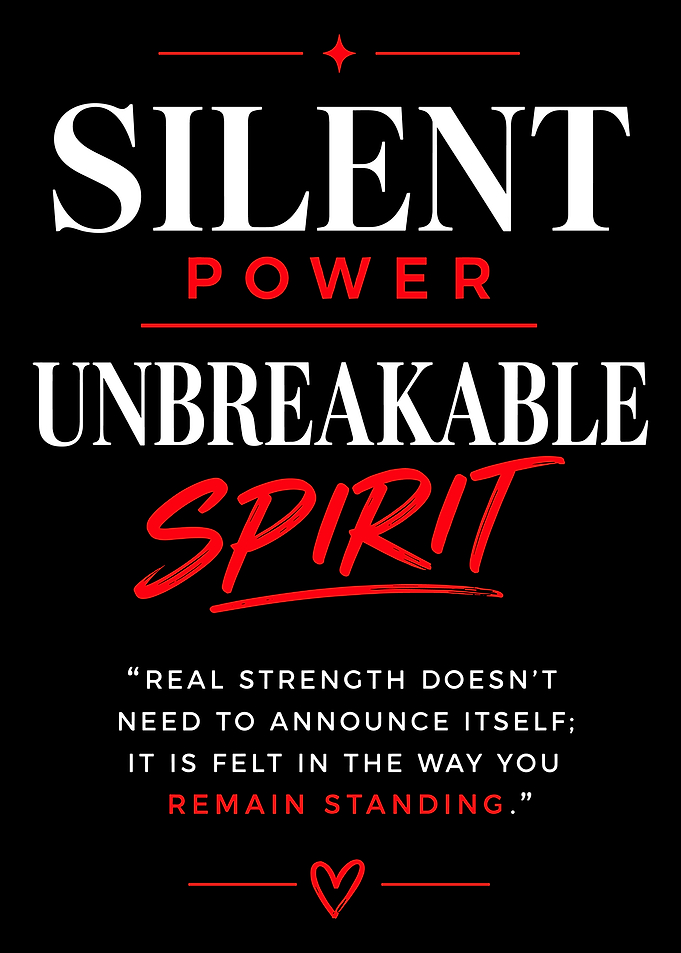 Silent Power Unbreakable Spirit Quote Poster