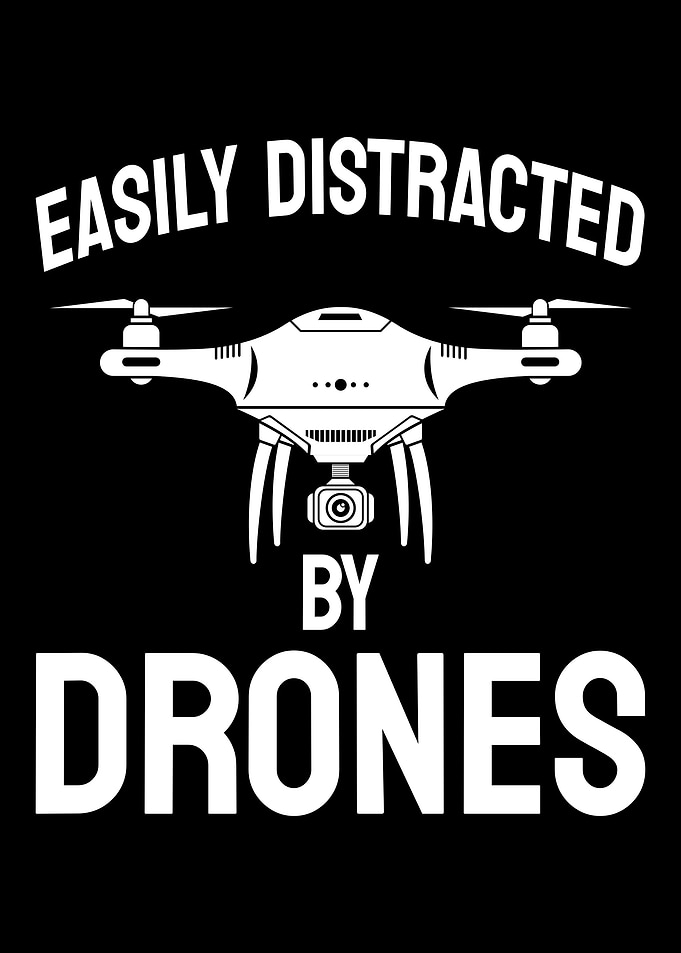 Easily Distracted By Drones Graphic
