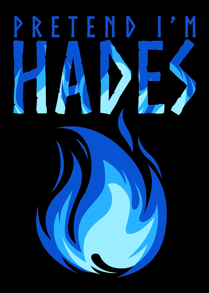 Pretend I'm Hades Blue Flame Graphic