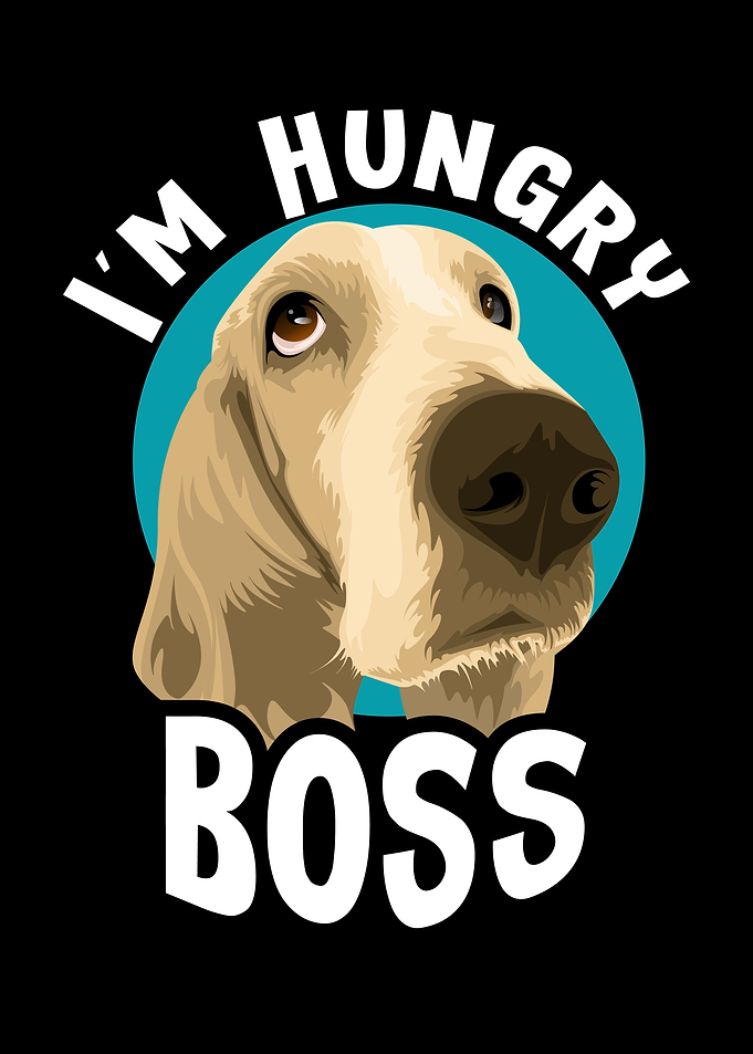 I'm Hungry Boss Dog Graphic