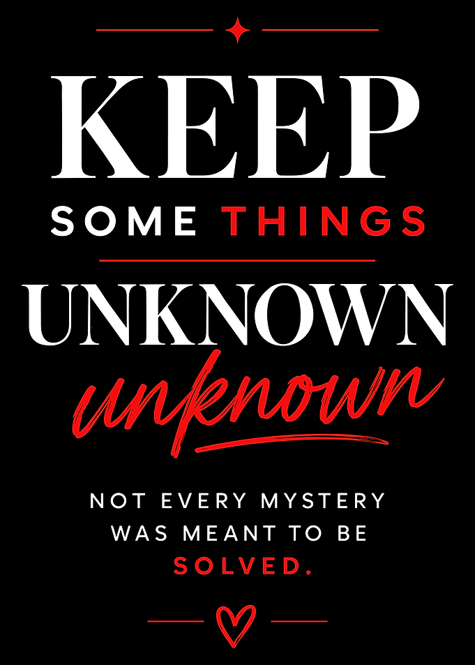Keep Some Things Unknown Quote Poster