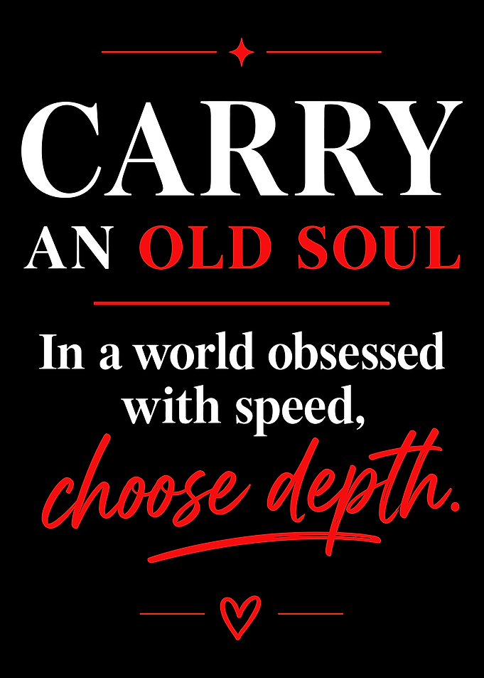 Carry An Old Soul Inspirational Quote