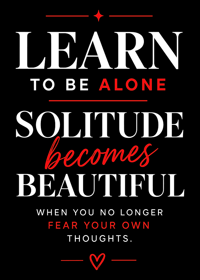 Learn To Be Alone Inspirational Quote