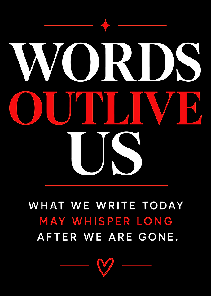 Words Outlive Us Inspirational Quote Poster
