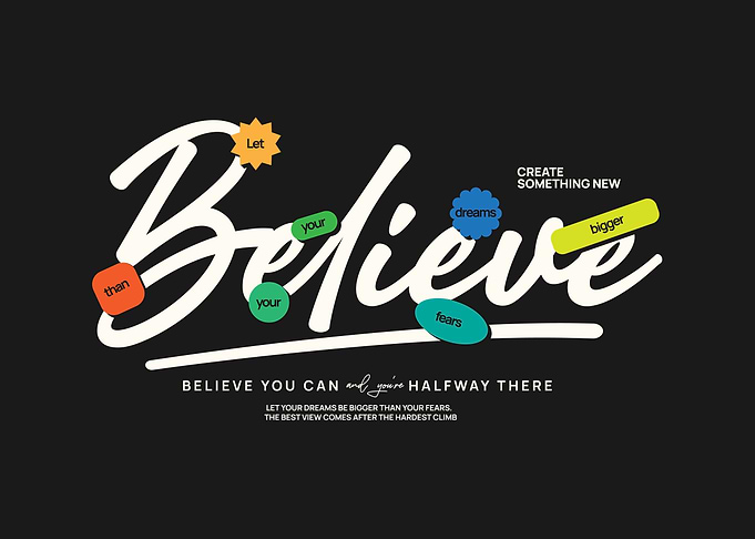 Inspirational Believe Typography Motivational