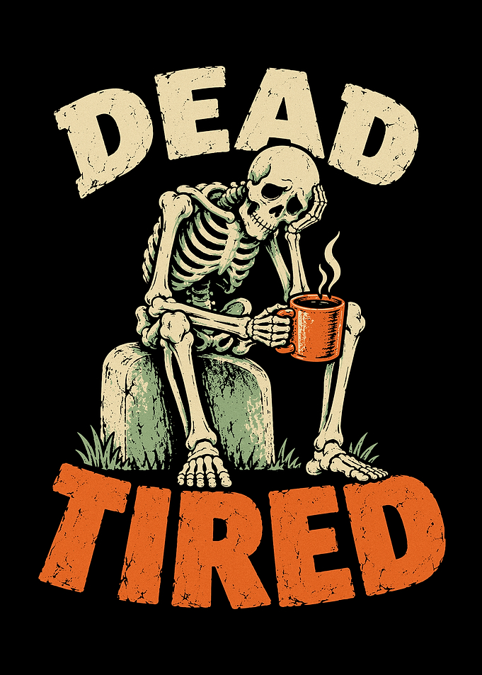 Dead Tired Skeleton Coffee Illustration