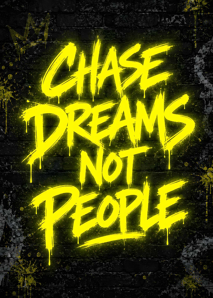 Chase Dreams Not People Neon Graffiti