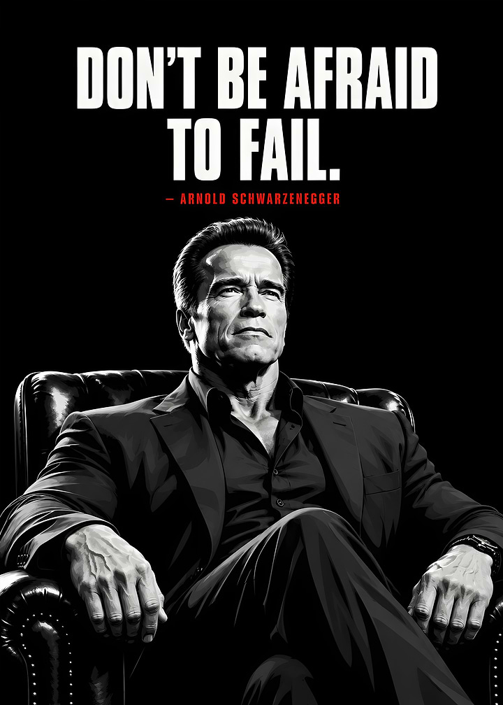 Arnold Schwarzenegger Inspirational Quote Poster
