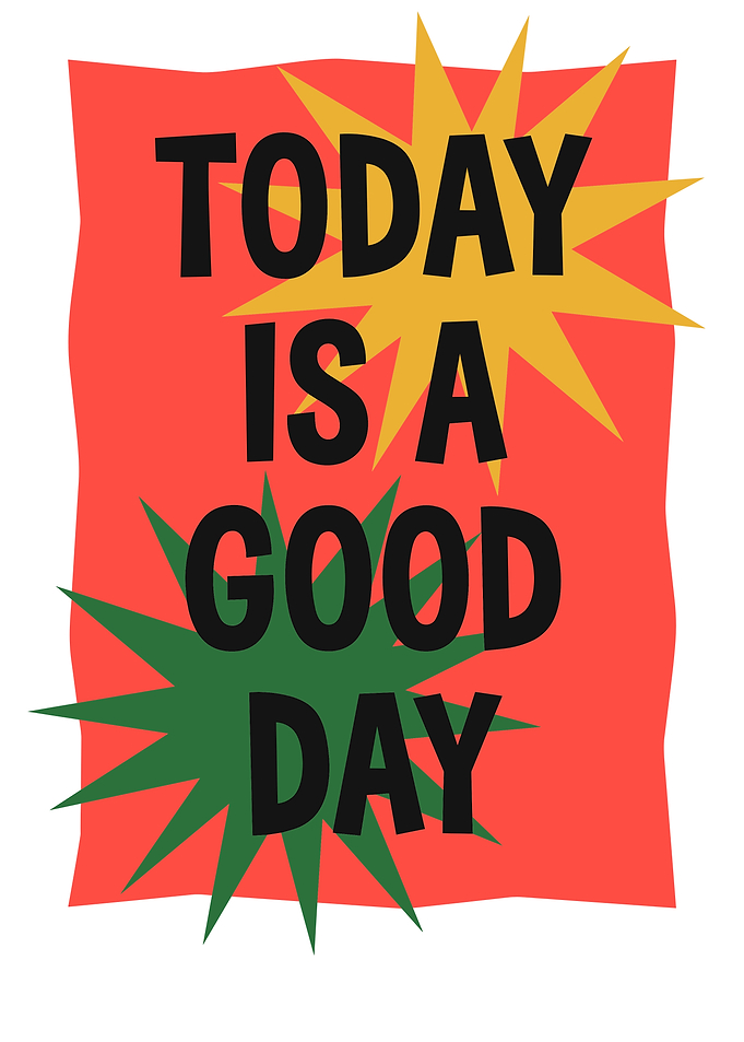 Today Is A Good Day Poster