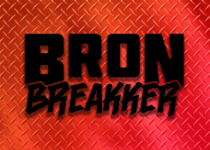 Bron Breaker: Industrial Strength