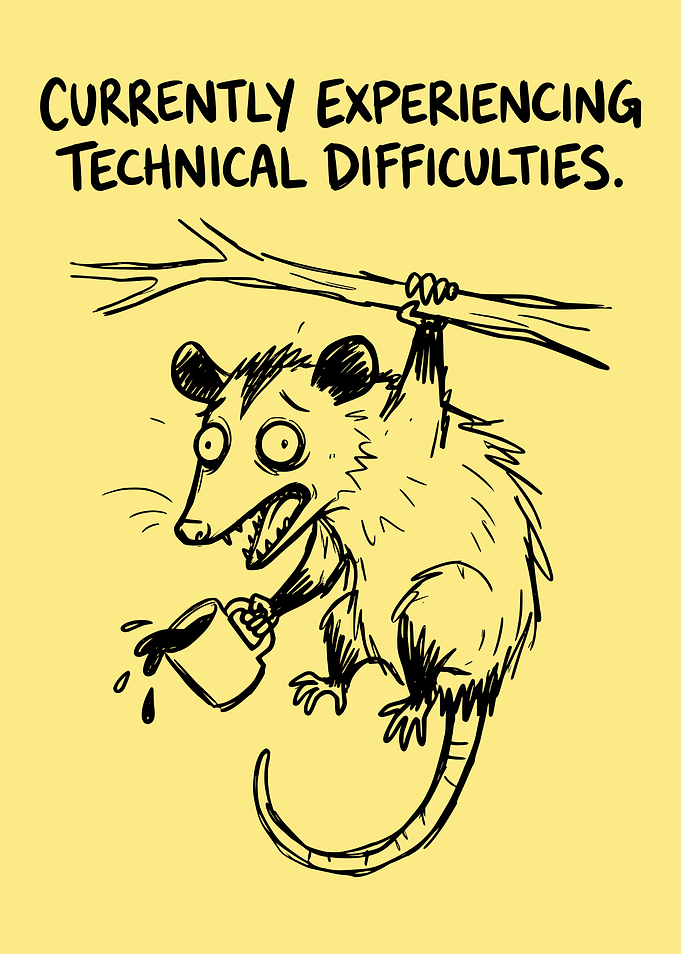 Opossum Experiencing Technical Difficulties