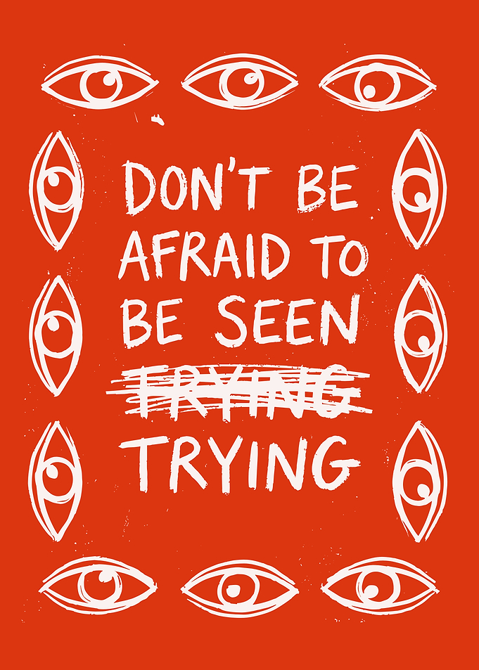 Don't Be Afraid To Be Seen
