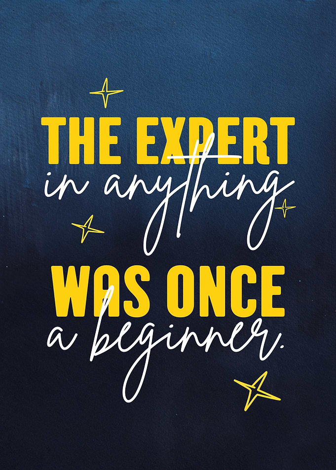 The Expert In Anything Was Once A Beginner Motivation
