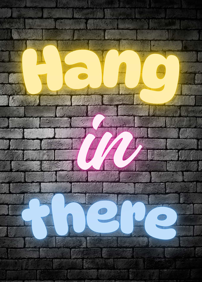Hang In There Neon Sign