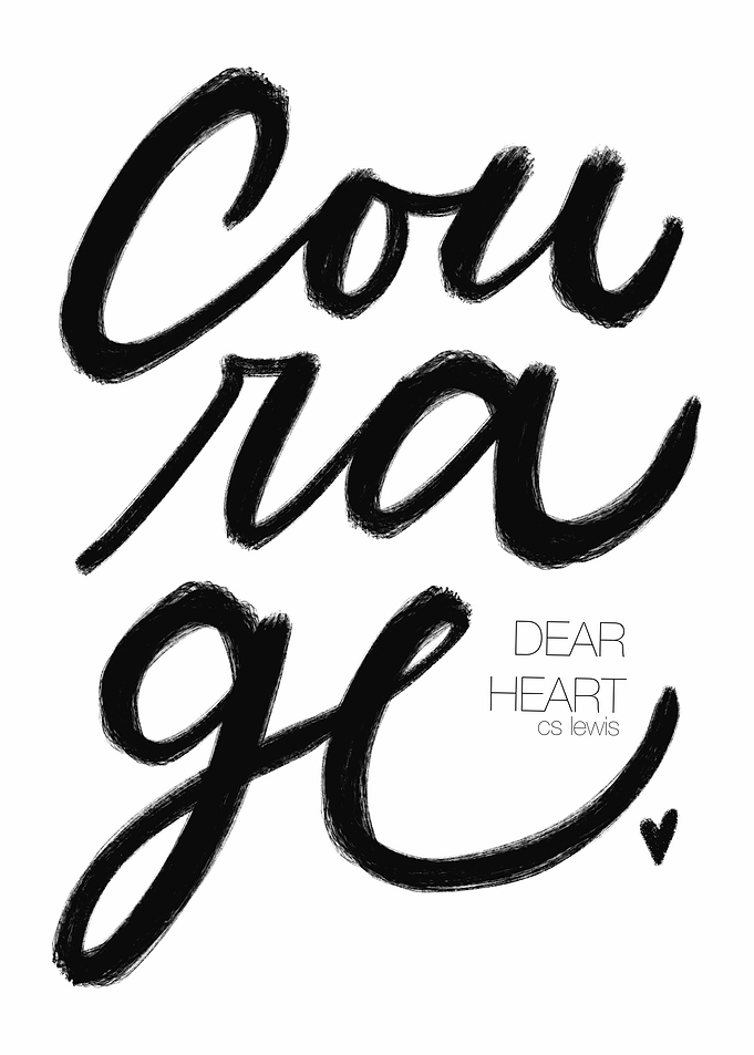 Courage Dear Heart Quote Poster
