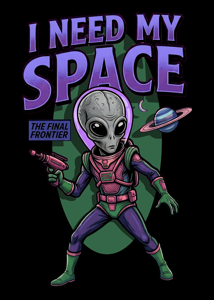 I Need My Space Alien Illustration