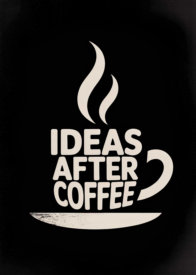 Ideas After Coffee Typography Poster