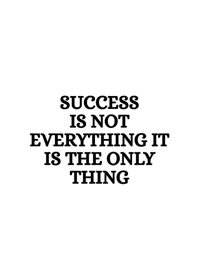 Success Is The Only Thing Quote