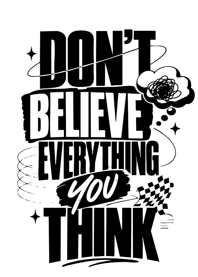 Don't Believe Everything You Think Typography