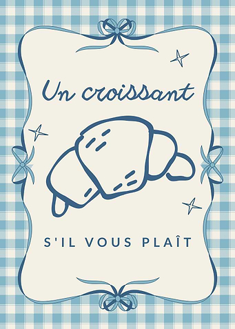 Un Croissant S’il Vous Plaît French Bakery Poster